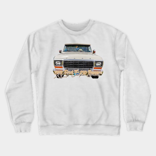 1979 Ford F250 Ranger XLT Camper Special Crewneck Sweatshirt by Gestalt Imagery